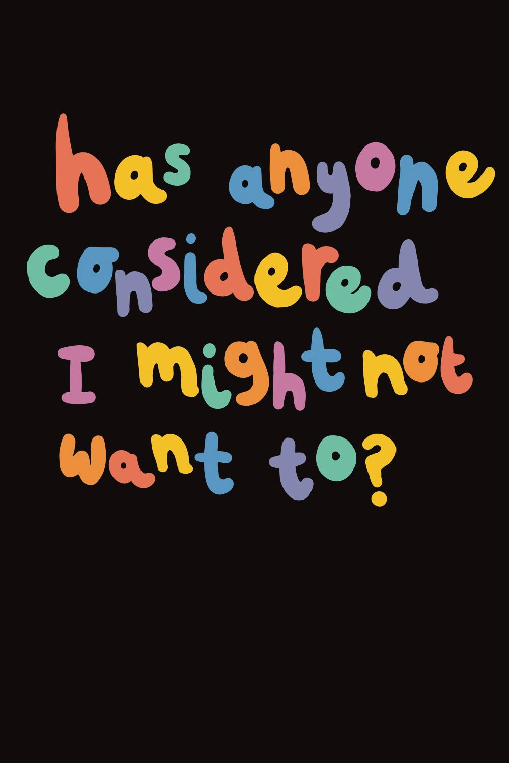 Eco-printed Has anyone considered I might not want to? Oversized Charity Tee, with Maddy Lucy Dann, Worldwide Shipping